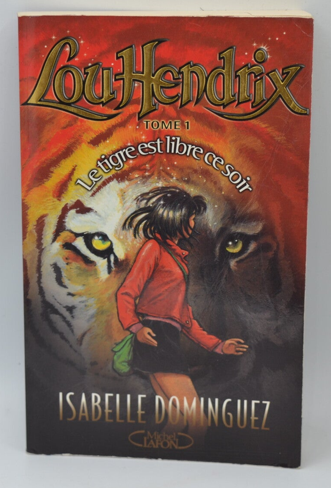 Lou Hendrix, Band 1 The Tiger Is Free Tonight - Isabelle Dominguez - 2001 - Buch