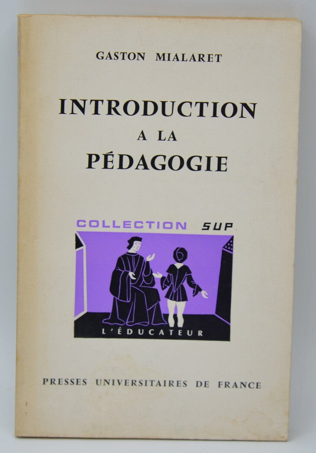 Introduction de la pédagogie - Gaston Mialaret - 1971 - livre