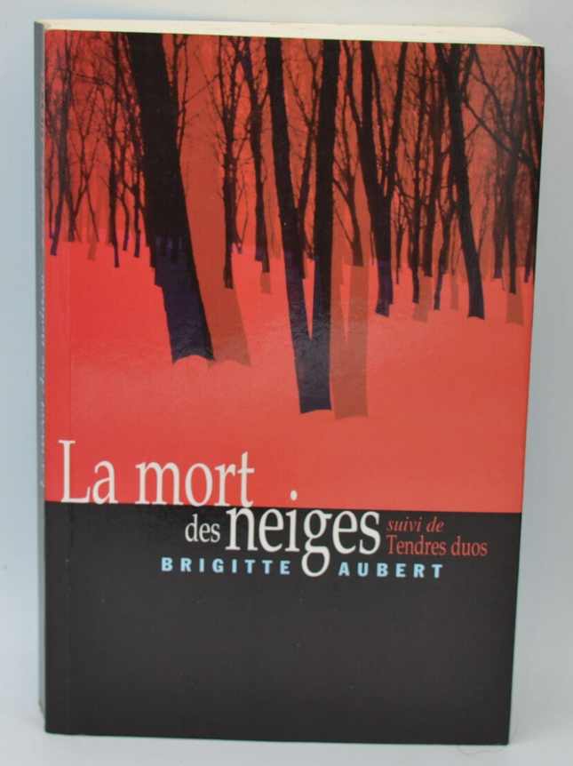 Der Tod des Schnees. Gefolgt von zarten Duetten - Brigitte Aubert - 2000 - Buch