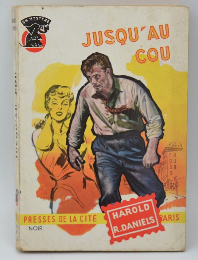 Jusqu'au cou - Harold R. Daniels - 1956 - livre