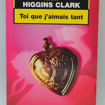 Toi que j'aimais tant - Mary Higgins Clark - 2004 - livre