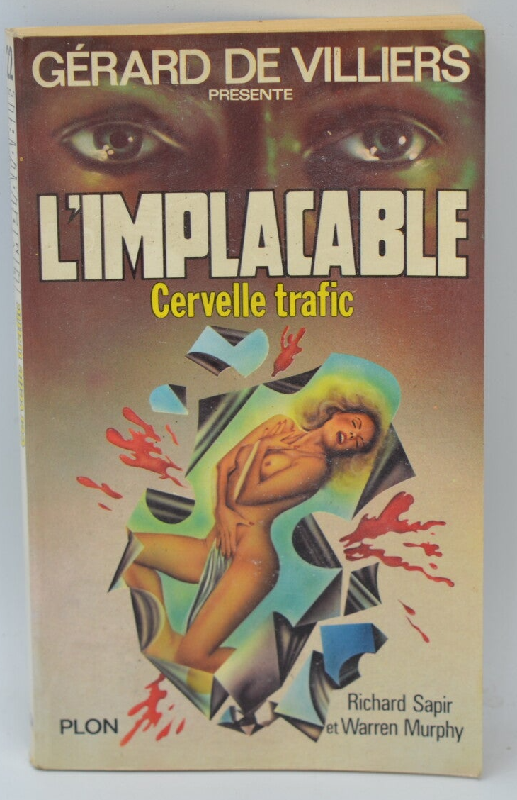Cervelle Trafic - tome 22 - L'implacable - Gérard de Villiers - Richard Sapir Warren Murphy - 1981 - livre