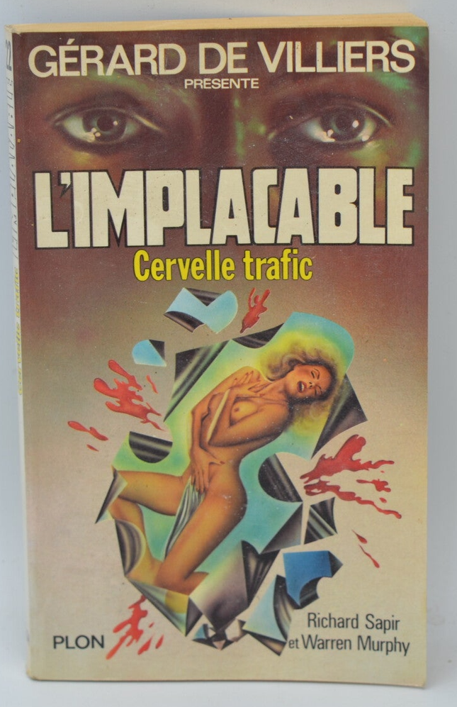 Brain Traffic - volume 22 - The Implacable - Gérard de Villiers - Richard Sapir Warren Murphy - 1981 - book