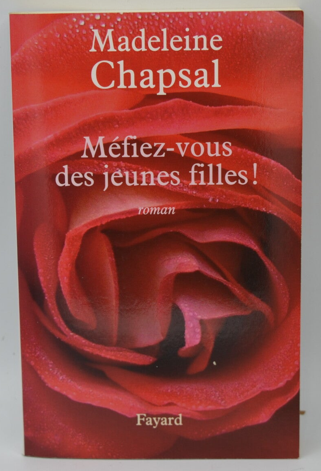 Méfiez-vous des jeunes filles ! - Madeleine Chapsal - 2008 - livre