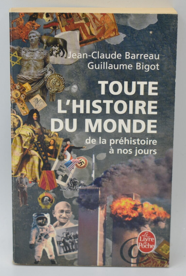 Toute l'histoire du monde De la préhistoire à nos jours - Jean-Claude Barreau - Guillaume Bigot - 2007 - livre