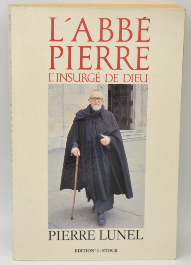 L'Abbé Pierre L'insurgé de Dieu - Pierre Lunel - livre