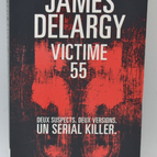 Victim 55 Two suspects Two versions One serial killer - James Delargy - 2021 - book