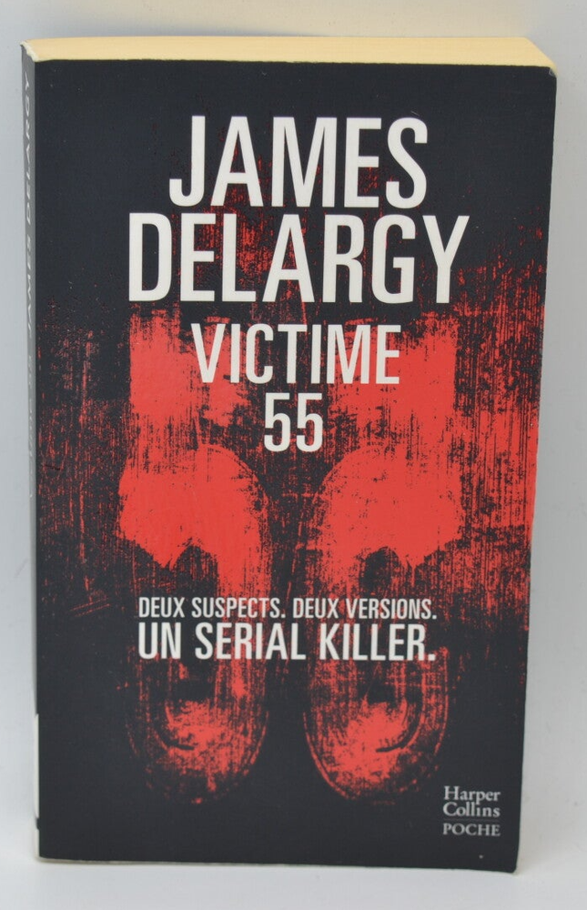 Victime 55 Deux suspects Deux versions Un serial killer - James Delargy - livre