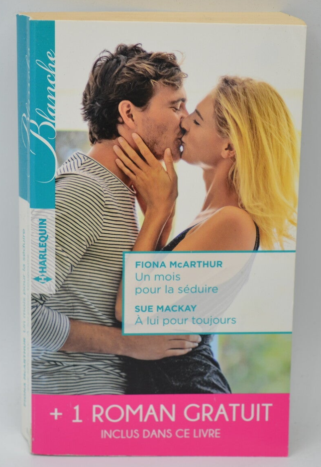 One Month to Seduce Her Forever to Him An Intern's Passion - Fiona McArthur Sue MacKay Joanna Neil - 2017 - Harlequin Book