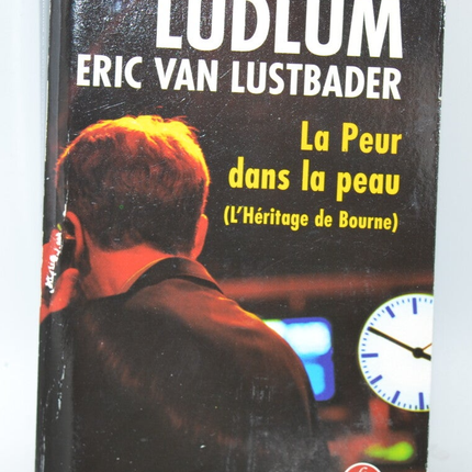 La Peur dans la peau – Eric Van Lustbader d’après Robert Ludlum – Thriller d’espionnage Bourne sur complots, identité et action - livre