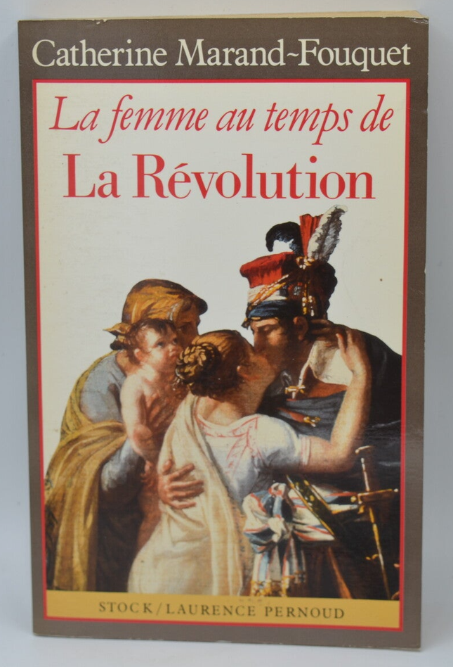 La Femme au temps de la Révolution - Catherine Marand-Fouquet - 1989 - livre