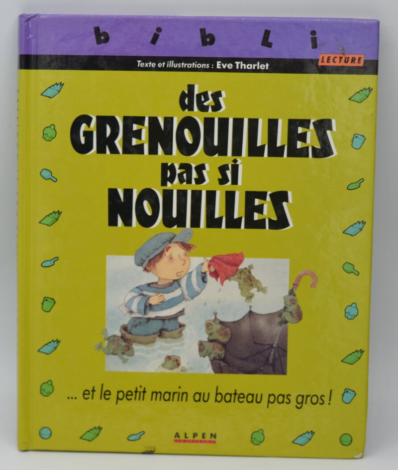 Des grenouilles pas si nouilles - Tharlet Eve - 1990 - livre