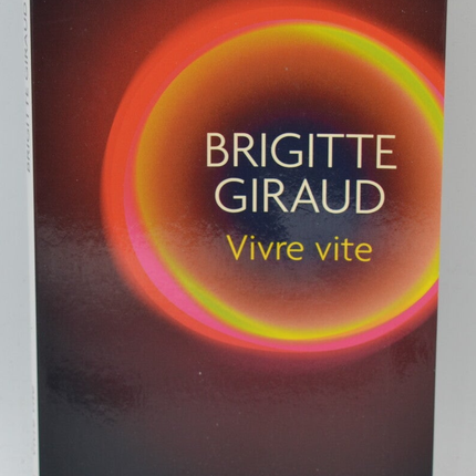 Vivre vite - Brigitte Giraud - livre