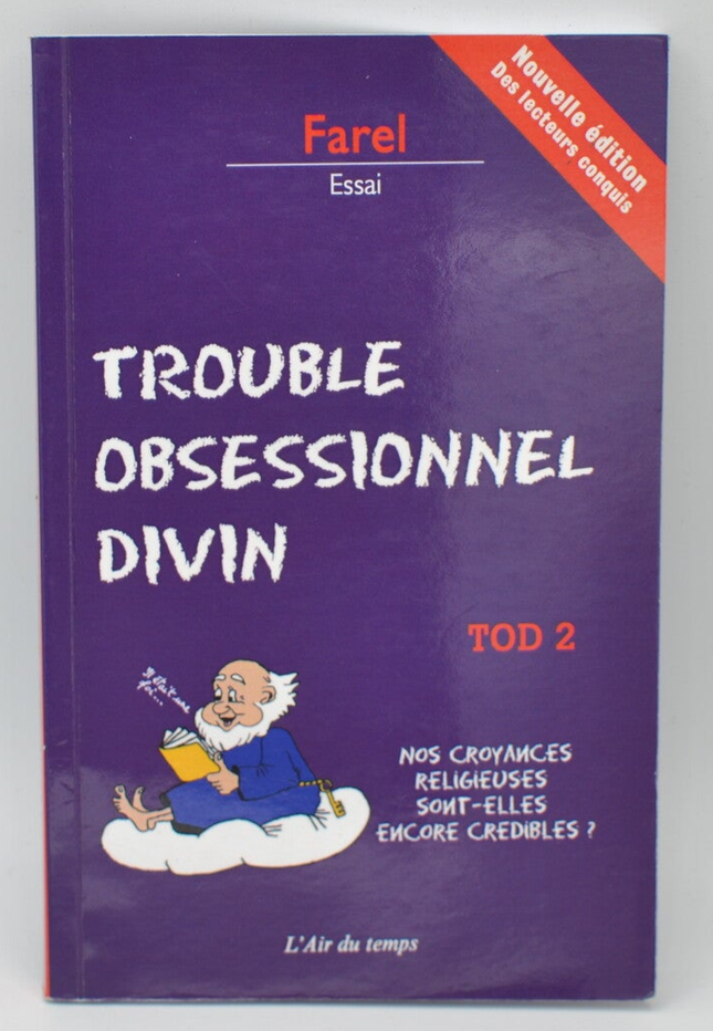 T.0.D 2 "Nos croyances religieuses sont-elles encore crédibles ?" trouble obsessionnel divin - Farel - 2014 - livre
