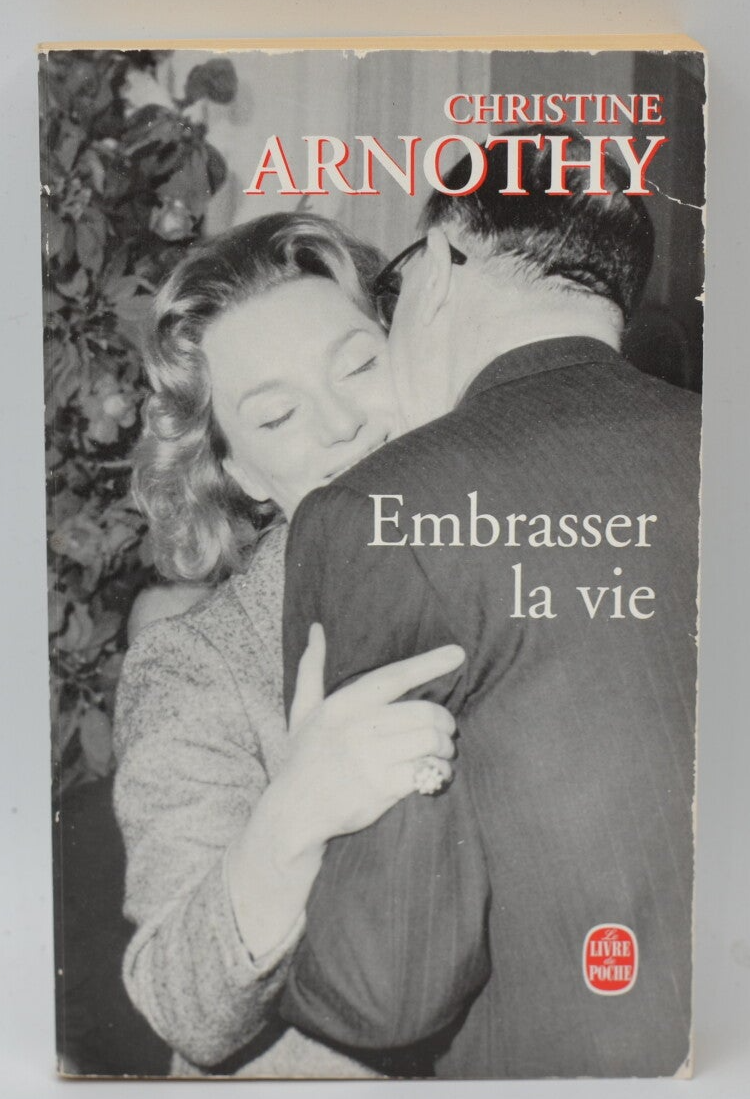 Embrasser la vie - Christine Arnothy - 2001 - livre