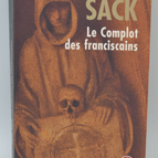 Le Complot des Franciscains - John Sack - 2008 - livre