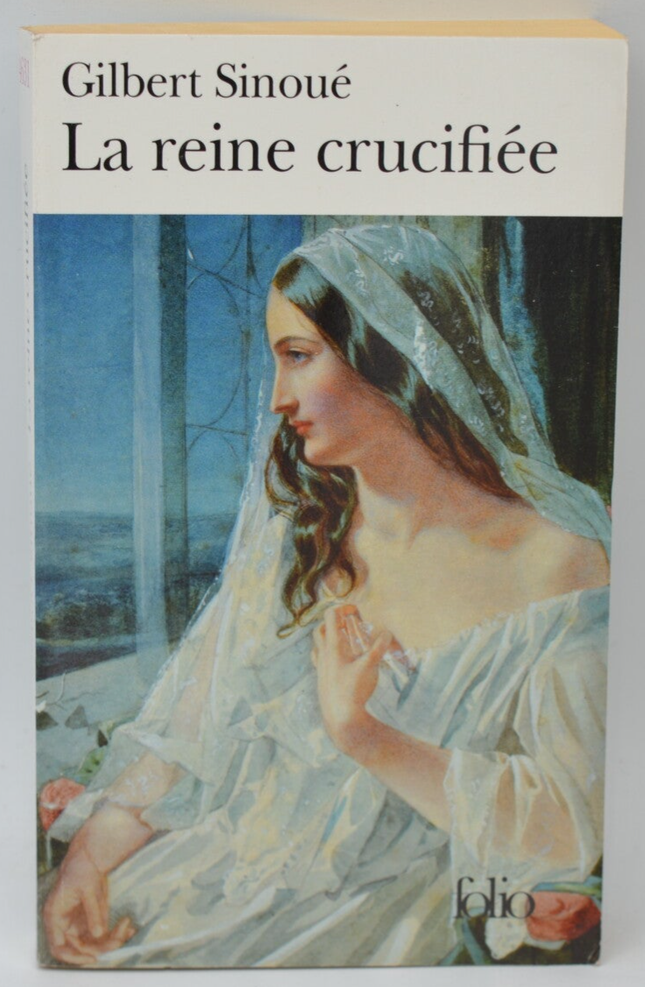 The Crucified Queen - Gilbert Sinoué - 2007 - book