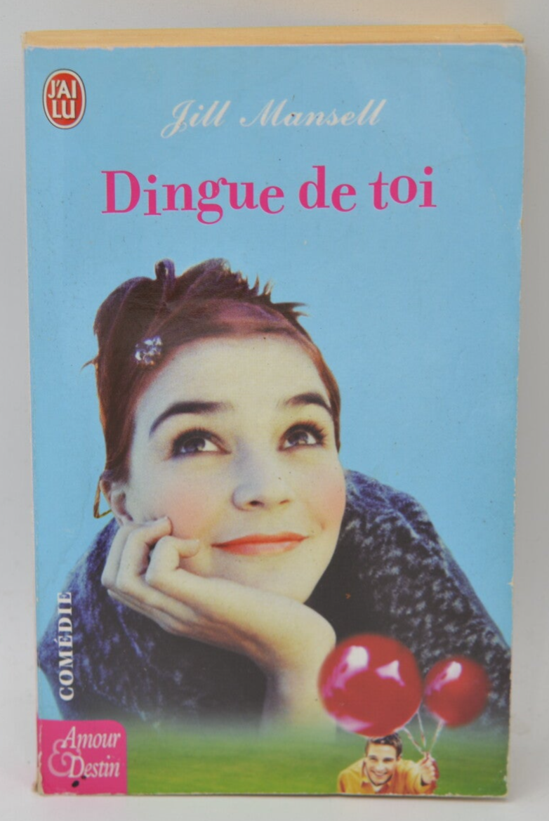 Dingue de toi - Jill Mansell - 2004 - livre