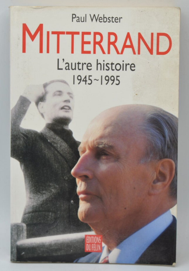 Mitterrand: Die andere Geschichte 1945-1995 - Paul Webster - 1995 - Buch