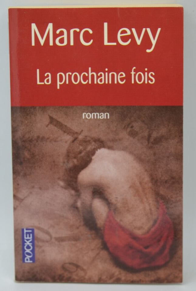 La prochaine fois – Marc Levy – roman contemporain, amour, mystère et quête artistique - livre
