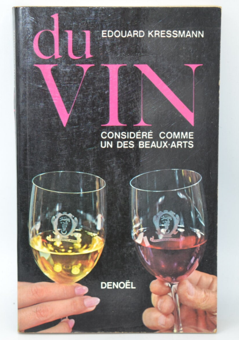 Du vin considéré comme l'un des beaux-arts - Edouard Kressmann - 1970 - livre
