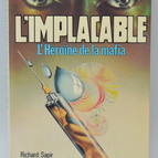 L'héroïne de la mafia - tome 4 - L'implacable - Gérard de Villiers - Richard Sapir Warren Murphy - 1977 - livre