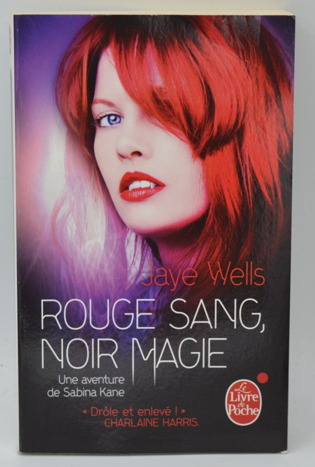 Rouge sang, noir magie - Jaye Wells - 2012 - livre