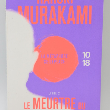 Le Meurtre Du Commandeur Tome 2 La Métamorphose Se Déplace - Haruki Murakami - 2019 - livre
