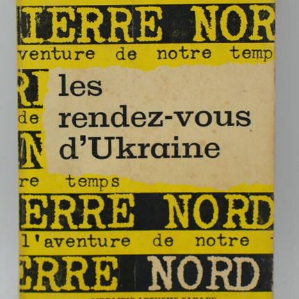 Les rendez vous d'Ukraine - Pierre Nord - 1964 - livre