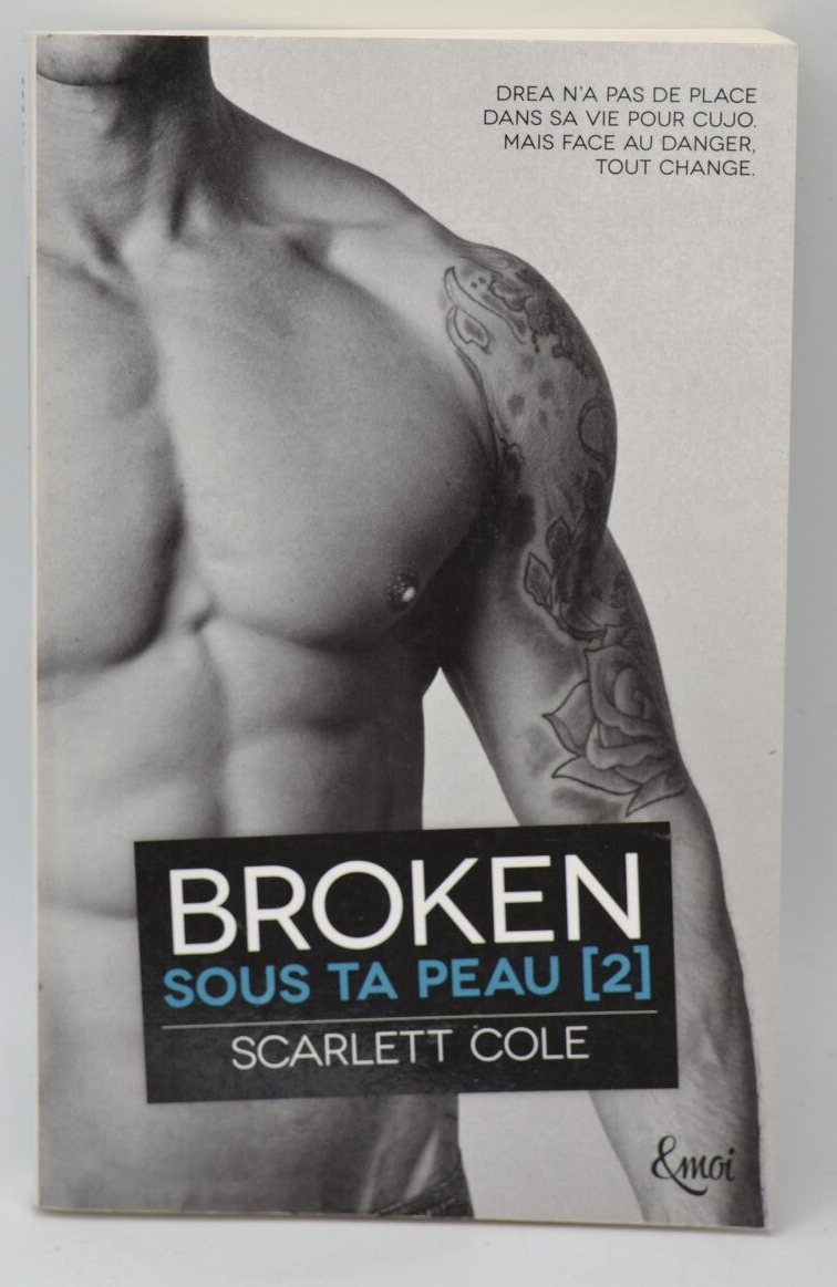 Broken Sous ta peau [2] - Scarlett Cole - 2017 - livre
