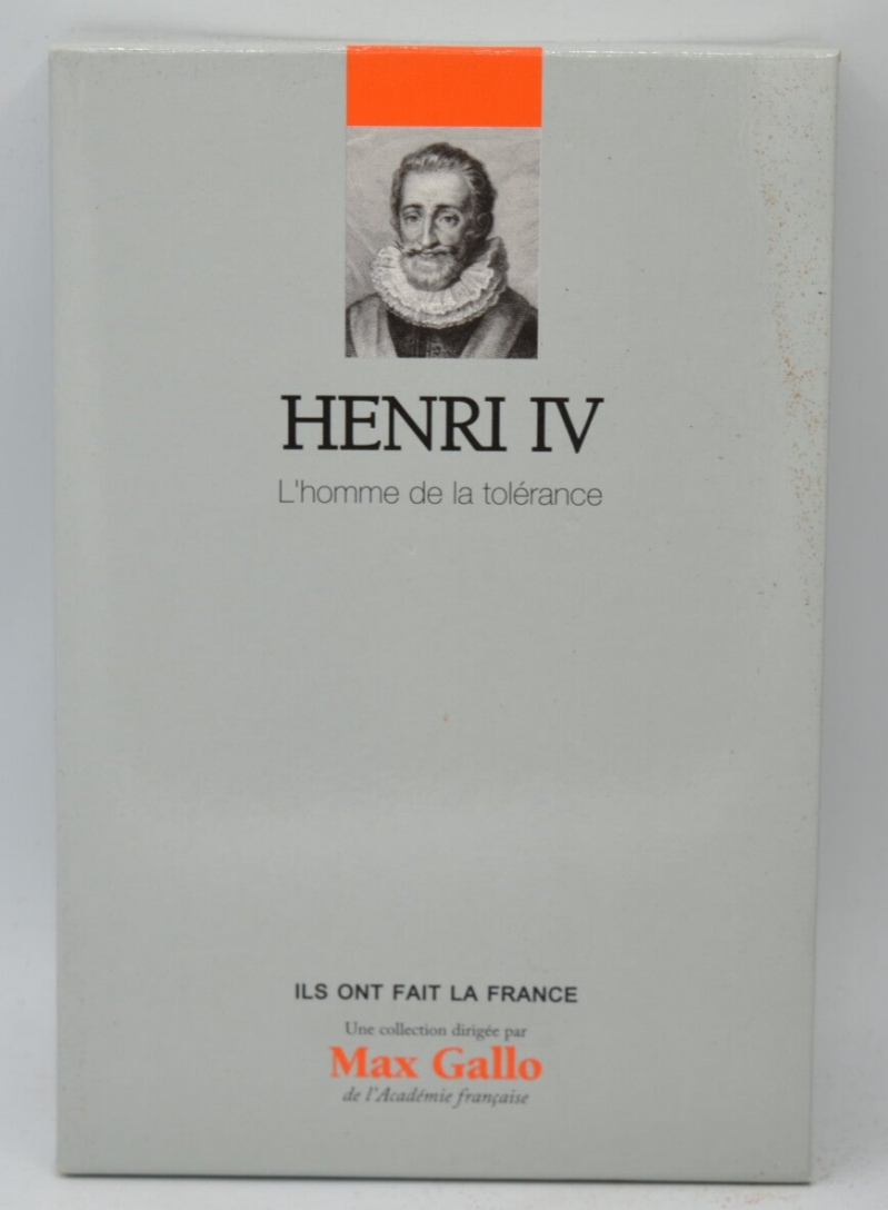 Henri IV : l'homme de la tolérance -Jean-Paul Desprat, Max Gallo - 2012 - livre