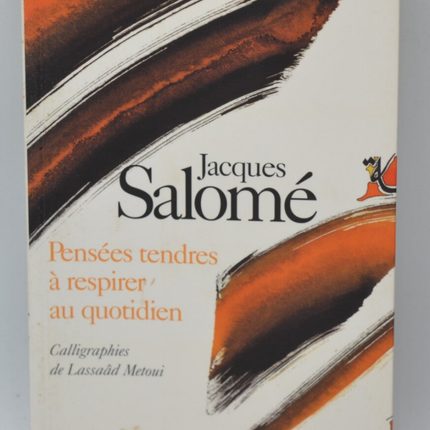 Pensées tendres à respirer au quotidien - Jacques Salomé - 2006 - livre