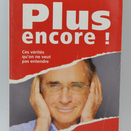 Mehr noch! Diese Wahrheiten, die wir nicht hören wollen - François de Closets - 2007 - Buch