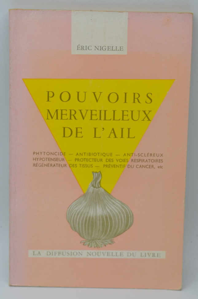 Pouvoirs merveilleux de l'ail - Eric Nigelle - 1970 - livre