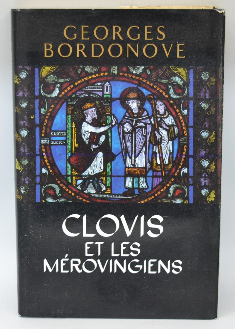 Clovis et les Merovingiens - Georges Bordonove - 1996 - livre