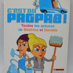 C'est du propre ! Toutes les astuces de Béatrice et Danièle - Angelina Romano - 2008 - livre