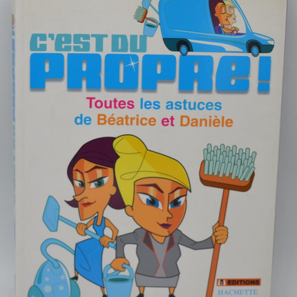 C'est du propre ! Toutes les astuces de Béatrice et Danièle - Angelina Romano - 2008 - livre