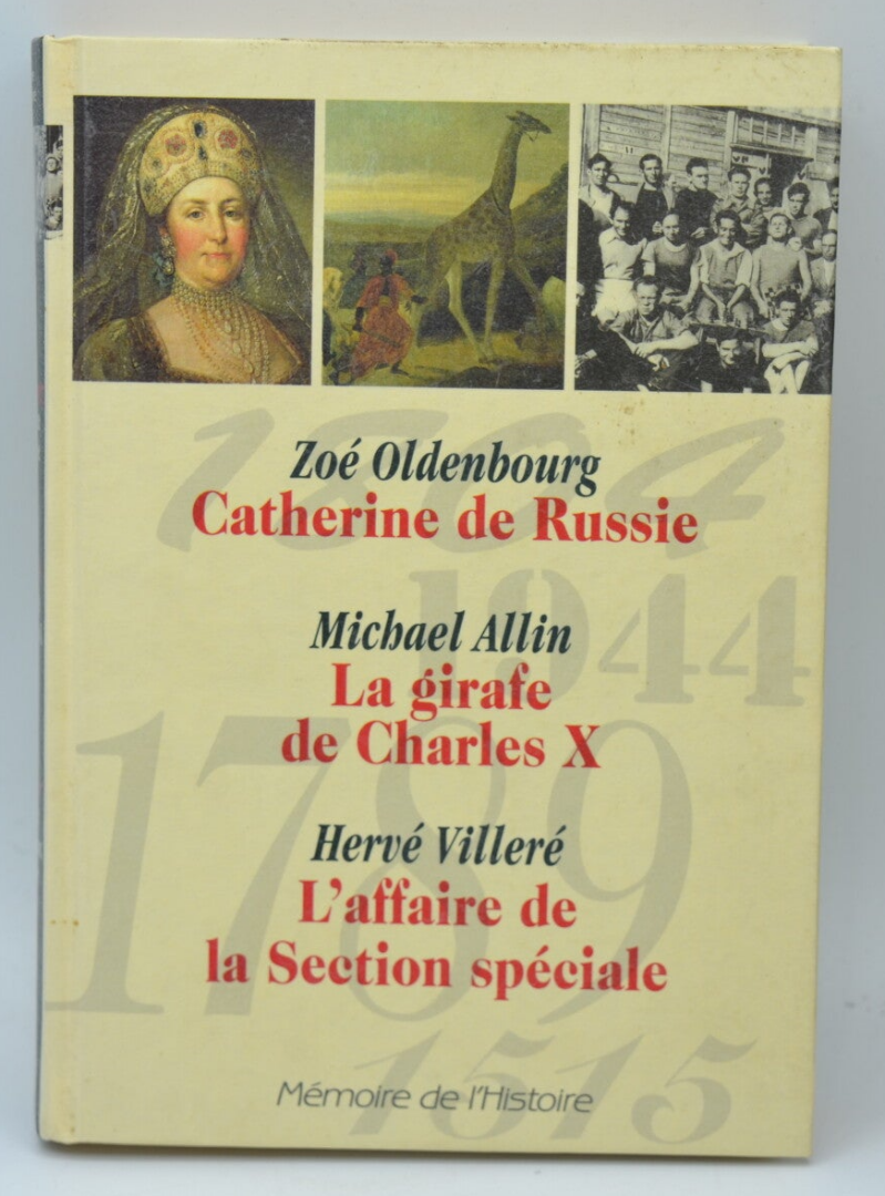 Catherine de Russie, La girafe de Charles X, L'affaire de la section spéciale - Mémoire De L'histoire - 2001 - livre