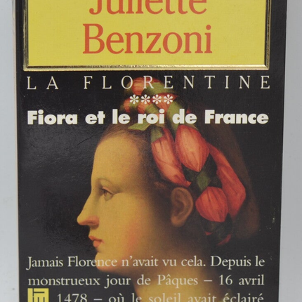 La Florentine, Band 4 Fiora und der König von Frankreich - Juliette Benzoni - 1994 - Buch