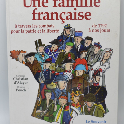 Histoire d'une famille française À travers les combats pour la patrie et la liberté, 1792-2000 - Christian d' Alayer - 2007 - livre - BD