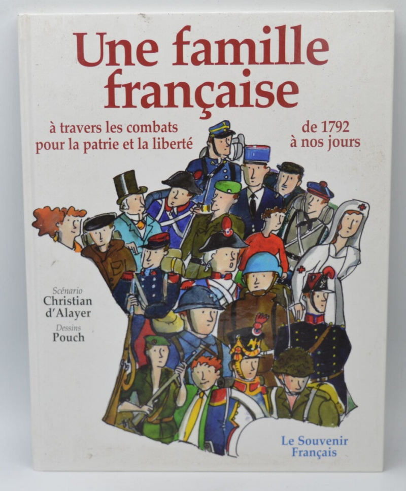 Histoire d'une famille française À travers les combats pour la patrie et la liberté, 1792-2000 - Christian d' Alayer - 2007 - livre - BD