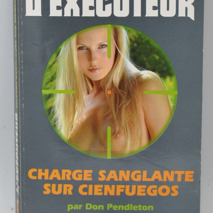 Charge sanglante sur Cienfuegos - L'exécuteur 250 - Don Pendleton - Gérard de Villiers - livre