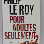 Pour adultes seulement - Philip Le Roy - 2007 - livre
