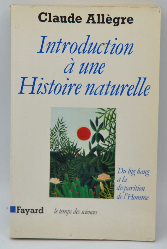 Introduction A Une Histoire Naturelle - Claude Allègre - 1992 - livre