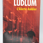 L'Alerte Ambler - Robert Ludlum - 2009 - livre