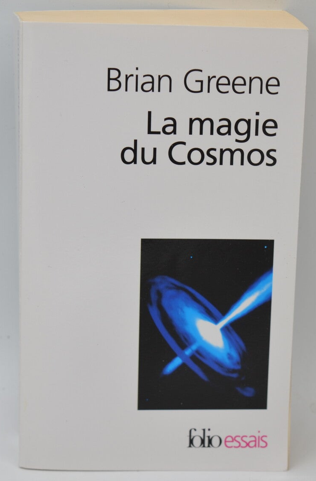 The Magic of the Cosmos Space, Time, Reality, Everything Must Be Rethought - Brian Greene - 2013 - book