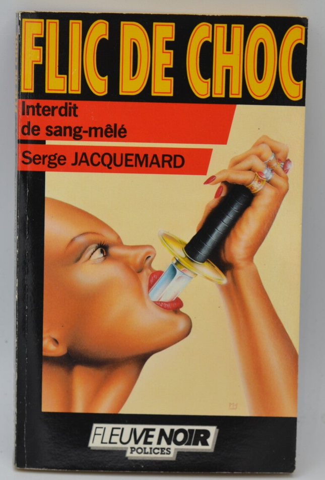 Interdit de sang-mele - tome 38 - 1987 - Flic de choc - Fleuve noir - Serge Jacquemard - livre