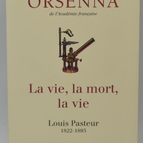 La vie la mort la vie Pasteur - Erik Orsenna - 2015 - livre