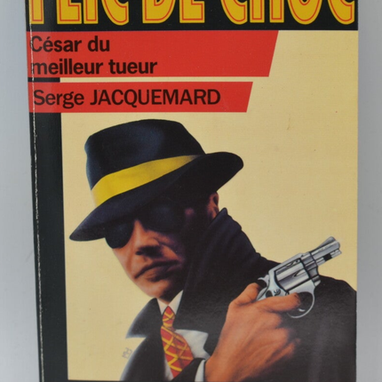 César Award for Best Shooter - Volume 37 - 1987 - Flic de choc - Fleuve noir - Serge Jacquemard - book