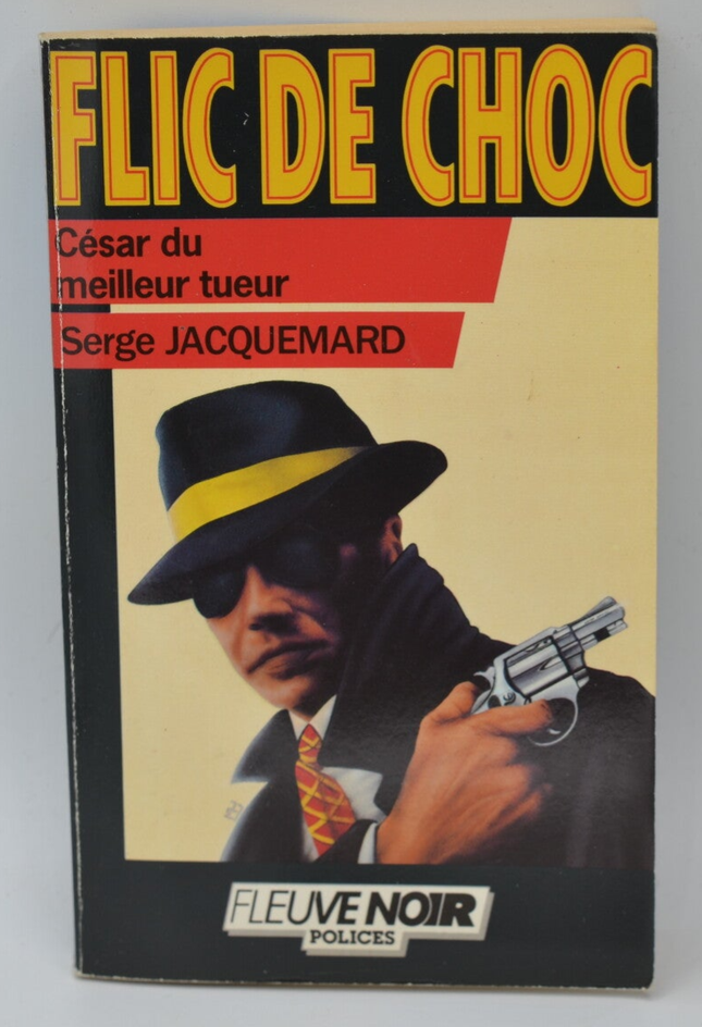 César du meilleur tireur - tome 37 - 1987 - Flic de choc - Fleuve noir - Serge Jacquemard - livre
